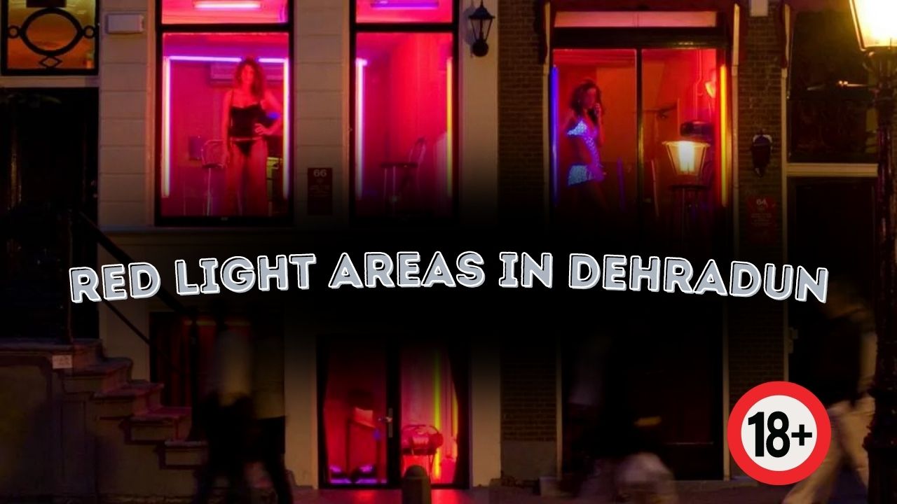 Red Light Areas in dehradun
